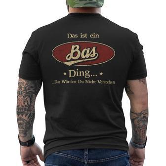 Das Ist Ein Bas Ding Das Würdest Du Nicht Verstehen Bas Name T-Shirt mit Rückendruck - Geschenkecke