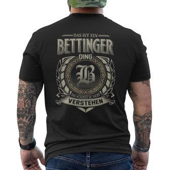 Das Ist Ein Bettinger Ding Bettinger Name T-Shirt mit Rückendruck - Geschenkecke