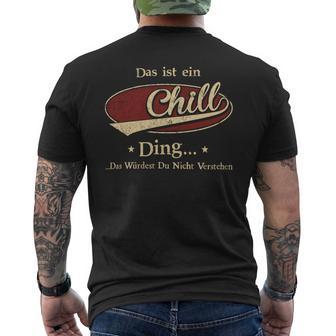 Das Ist Ein Chill Ding Das Würdest Du Nicht Verstehen Chill Name T-Shirt mit Rückendruck - Geschenkecke