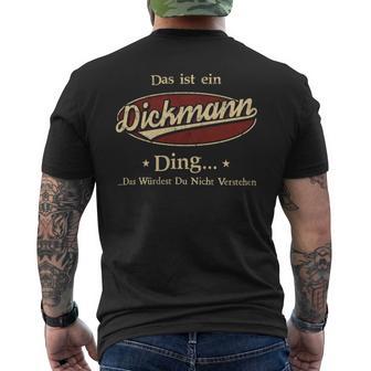 Das Ist Ein Dickmann Ding Das Würdest Du Nicht Verstehen Dickmann Name T-Shirt mit Rückendruck - Geschenkecke