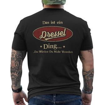 Das Ist Ein Dressel Ding Das Würdest Du Nicht Verstehen Dressel Name T-Shirt mit Rückendruck - Geschenkecke