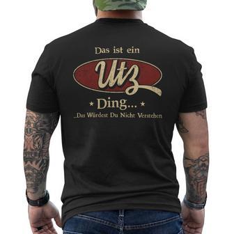 Das Ist Ein Utz Ding Das Würdest Du Nicht Verstehen Utz Name T-Shirt mit Rückendruck - Geschenkecke