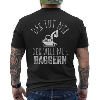 Der Tut Nix Der Will Nur Baggern Bagger T-Shirt mit Rückendruck - Geschenkecke