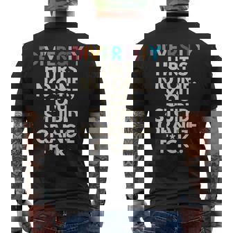 Diversity Hurts No One You Stupid Orange Fck Slogan Men's T-shirt Back Print | Mazezy