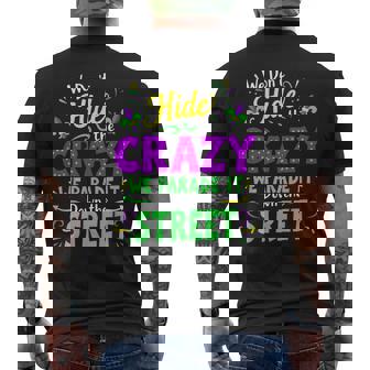 We Dont Hide The Crazy We Parade Down The Street Mardi Gras Men's T-shirt Back Print | Mazezy