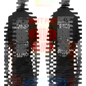 Don't Play Those Reindeer Games With Me Pal T-Shirt Men's Back Print T-Shirt - Monsterry