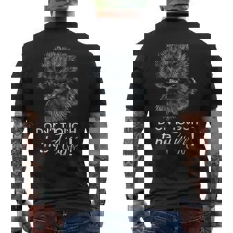 Don't Touch The Fluff Silkie Chicken Tee Men's Back Print T-Shirt - Monsterry