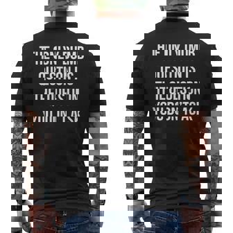The Only Dumb Question Is The Question You Don't Ask Men's Back Print T-Shirt - Monsterry