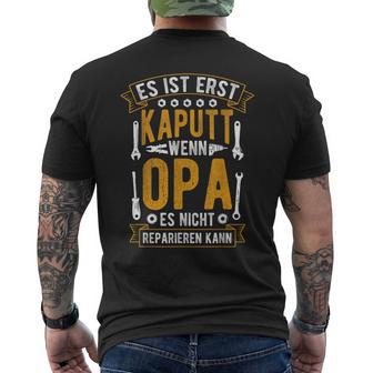 Es Ist Erst Kaputt Wenn Opa Es Nicht Reparieren Kann German T-Shirt mit Rückendruck - Geschenkecke