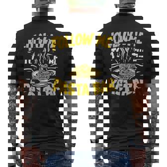 Follow Me To The Pasta Bar Pasta Party Men's Back Print T-Shirt - Monsterry