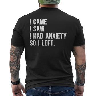 Anxiety Quote I Came I Saw I Had Anxiety So Left Men's T-shirt Back Print - Thegiftio UK