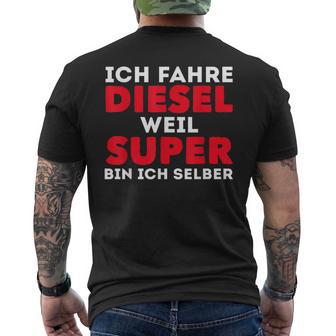 Car Tuner Ich Fahre Diesel Weil Super Bin Ich Selber T-Shirt mit Rückendruck - Geschenkecke