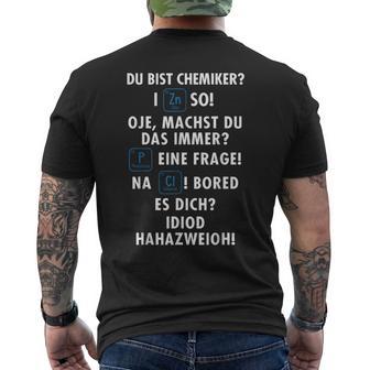 Wortspiel Du Bist Chemiker Chemistry Laborant Chemical T-Shirt mit Rückendruck - Geschenkecke