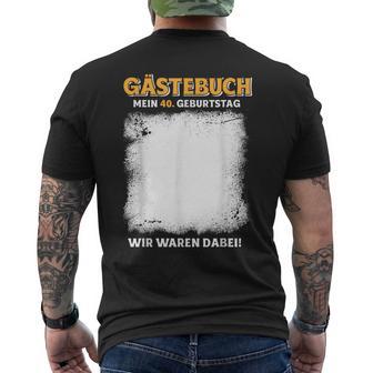 Gästebuch Mein 40 Geburtstag Wir Waren Dabei T-Shirt mit Rückendruck - Geschenkecke