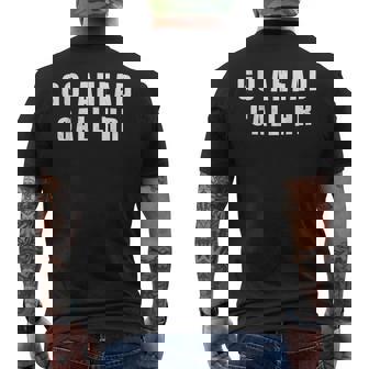 Go Ahead Call Hr Work Humor For Office Staff Men's T-shirt Back Print - Seseable