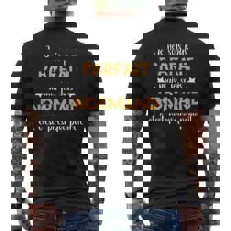 Homme Humour Normandie Je Ne Suis Pas Parfait Mais Normand T-shirt imprimé au dos - Cadeauxyz
