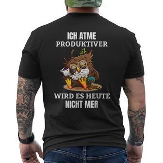 Ich Atme Produktiv Wird Es Heute Nicht Mehr Saying T-Shirt mit Rückendruck - Geschenkecke