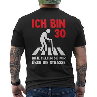 Ich Bin 30 Bitte Helfen Sie Mir Über Die Strasse Party T-Shirt mit Rückendruck - Geschenkecke