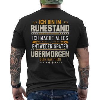 Ich Bin Im Ruhestand Ich Mache Alles Entweder Pensioner T-Shirt mit Rückendruck - Geschenkecke