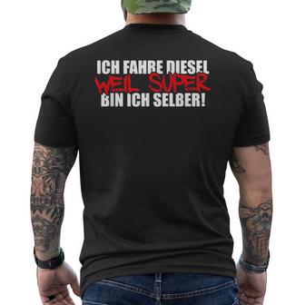 Ich Fahre Diesel Weil Super Bin Ich Selber Car Tuning T-Shirt mit Rückendruck - Geschenkecke