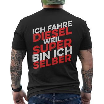 Ich Fahre Diesel Weil Super Bin Ich Selber T-Shirt mit Rückendruck - Geschenkecke