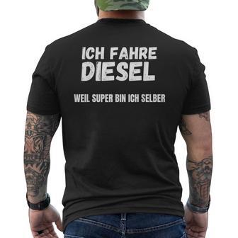 Ich Fahre Diesel Weil Super Bin Ich Selbst T-Shirt mit Rückendruck - Geschenkecke