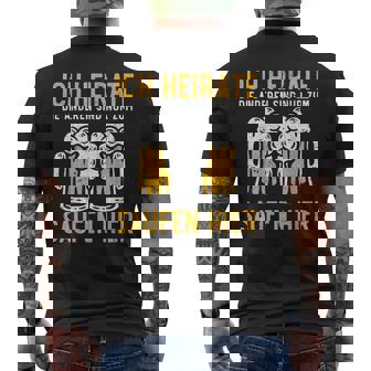Ich Heirate Die Anderen Sind Nur Zum Saufen Hier Bier Ich Heirate Die S T-Shirt mit Rückendruck - Geschenkecke