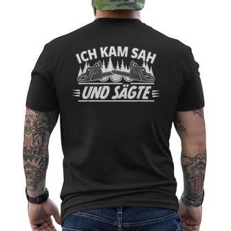 Ich Kam Sah Und Sägte Holzcutter Wood Forestry Worker T-Shirt mit Rückendruck - Geschenkecke