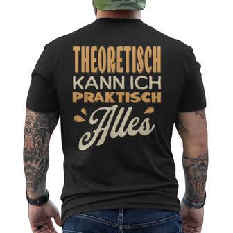 Ich Kann Alles Theoretisch Kann Ich Praktisch Alles T-Shirt mit Rückendruck - Geschenkecke