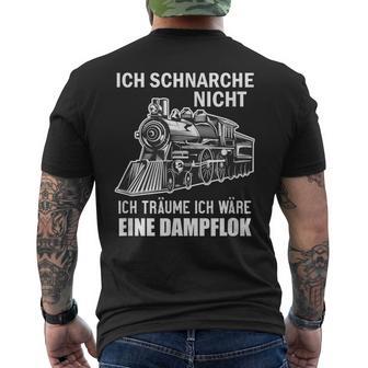 Ich Schnarche Nicht Ich Träume Ich Wäre Eine Dampf Lok T-Shirt mit Rückendruck - Geschenkecke