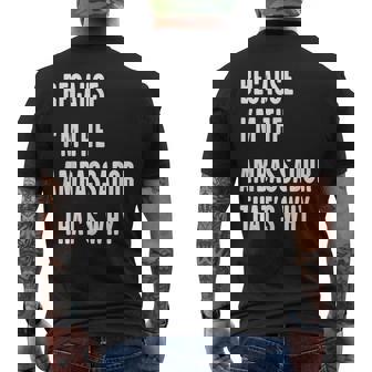 Because I'm The Ambassador That's Why Men's Back Print T-Shirt - Monsterry