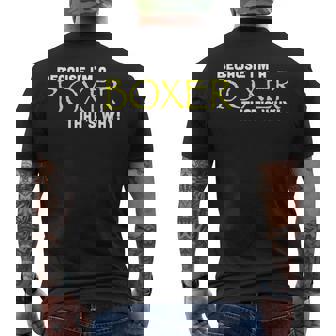 Because I'm A Boxer That's Why Boxing Men's Back Print T-Shirt - Monsterry