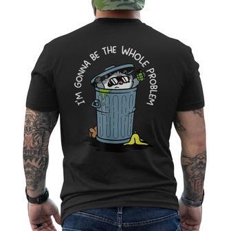 I'm Gonna Be The Whole Problem Men's T-shirt Back Print - Thegiftio UK