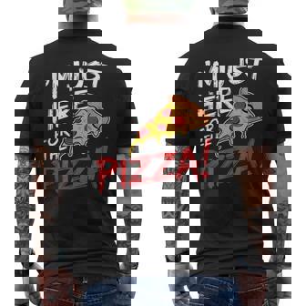 I'm Just Here For The Pizza Foodie Slice Pizza Men's Back Print T-Shirt - Monsterry