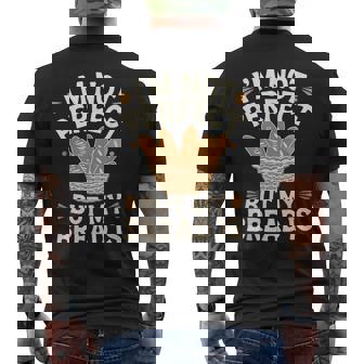 I'm Not Perfect But My Bread Is Bread Baking Men's T-shirt Back Print | Mazezy