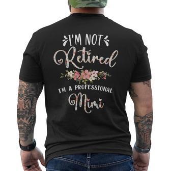 I'm Not Retired I'm A Professional Mimi Retirement Mimi Men's T-shirt Back Print - Thegiftio UK