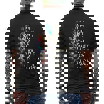 I'm Not As White As I Look Native American Indian Day Pride Men's T-shirt Back Print - Seseable