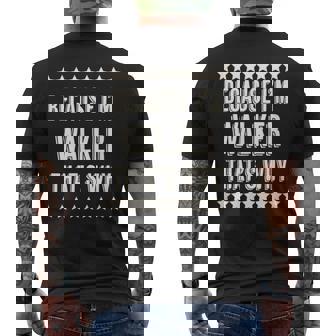 Because I'm WALKER That's Why Name Men's Back Print T-Shirt - Monsterry