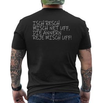 Isch Resch Misch Net Uff Hessian Humour Mouthart Fan S T-Shirt mit Rückendruck - Geschenkecke