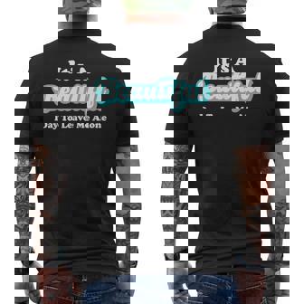 It's A Beautiful Day To Leave Me Alone Men's Back Print T-Shirt - Monsterry