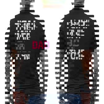 Its Me Hi Im The Dad Its Me Fathers Day Wife Daughter Men's Back Print T-Shirt - Monsterry