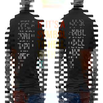 If It's A Symbol To Hell With It Retro Vintage Men's Back Print T-Shirt - Monsterry