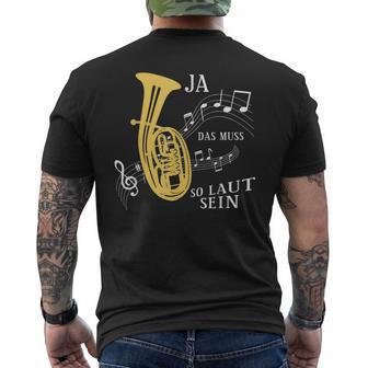 Ja Das Muss So Laut Sein Brass Instrument Tenor Horn Trumpet T-Shirt mit Rückendruck - Geschenkecke