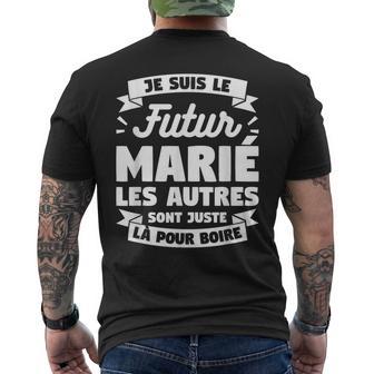 Je Suis Le Futur Marié Les Autres Sont Juste La Pour Boire T-shirt imprimé au dos - Cadeauxyz