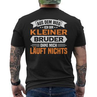 Kleiner Bruder Aus Dem Weg Ich Bin Kleiner Bruder T-Shirt mit Rückendruck - Geschenkecke