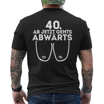 Ladies Ladies Ab Jetzt Gehts Downwards 40Th Birthday Ladies T-Shirt mit Rückendruck - Geschenkecke