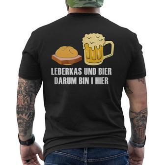 Leberkas Und Bier Darum Bin I Hier Leberkäse Sauf Slogan T-Shirt mit Rückendruck - Geschenkecke