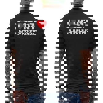 I Love Hot Androids Robot AI Scifi Bot Synthetic Fan Men's Back Print T-Shirt - Monsterry