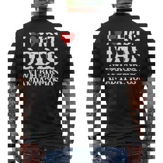 I Love Hot Dads With Beards And Tattoos Love Hot Dads Men's T-shirt Back Print - Monsterry