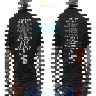Magician Quote Magic Trick Rabbit Hare Pun Men's Back Print T-Shirt - Monsterry